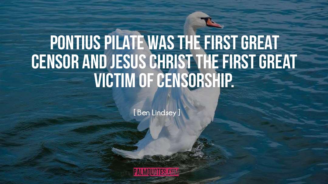 Pontius Pilate quotes by Ben Lindsey