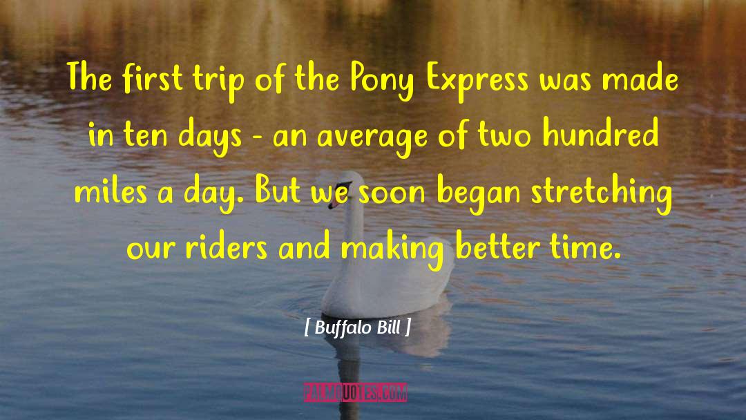 Pony Express quotes by Buffalo Bill