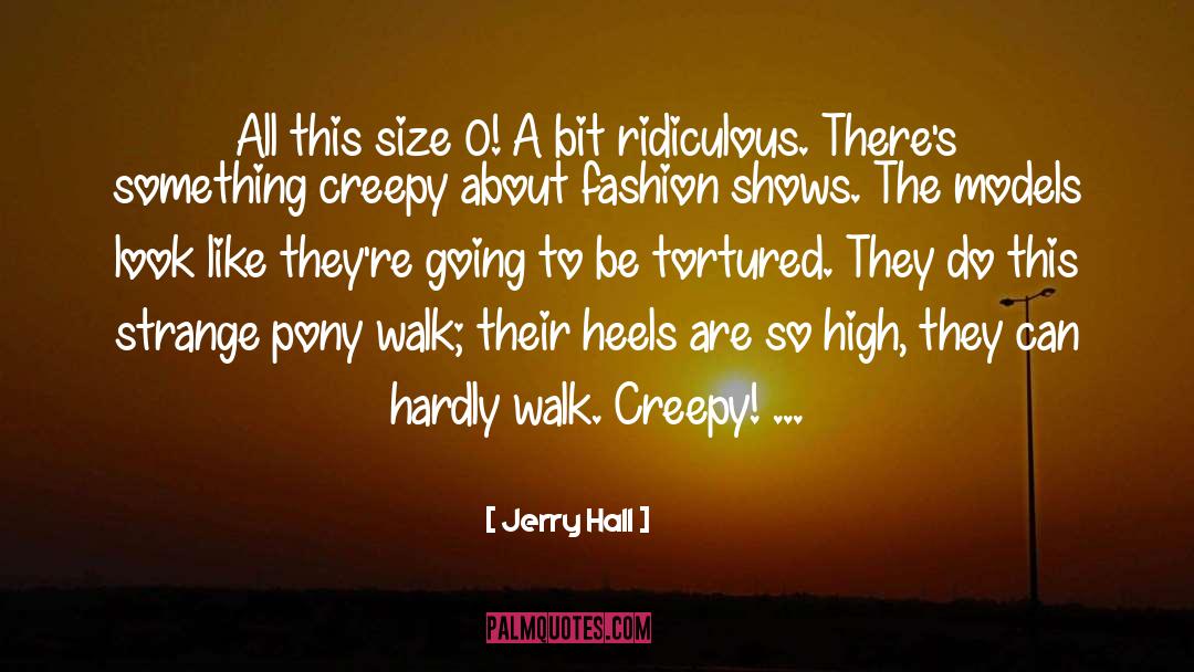 Pony quotes by Jerry Hall