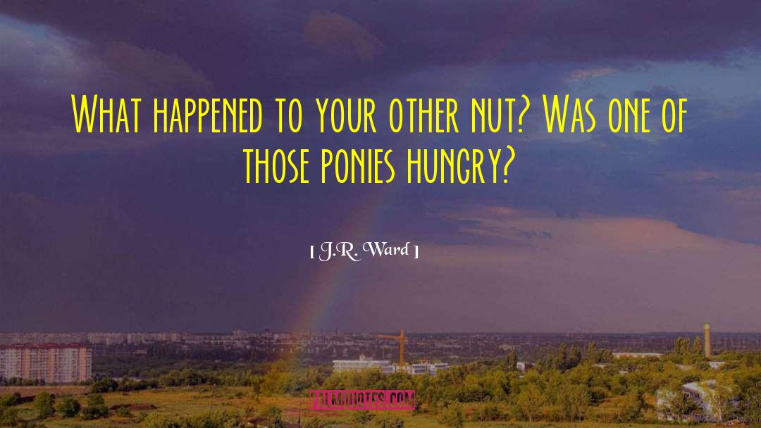 Pony quotes by J.R. Ward