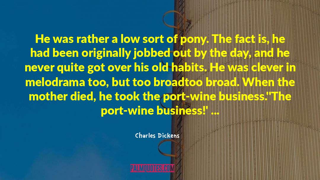 Pony Remark quotes by Charles Dickens