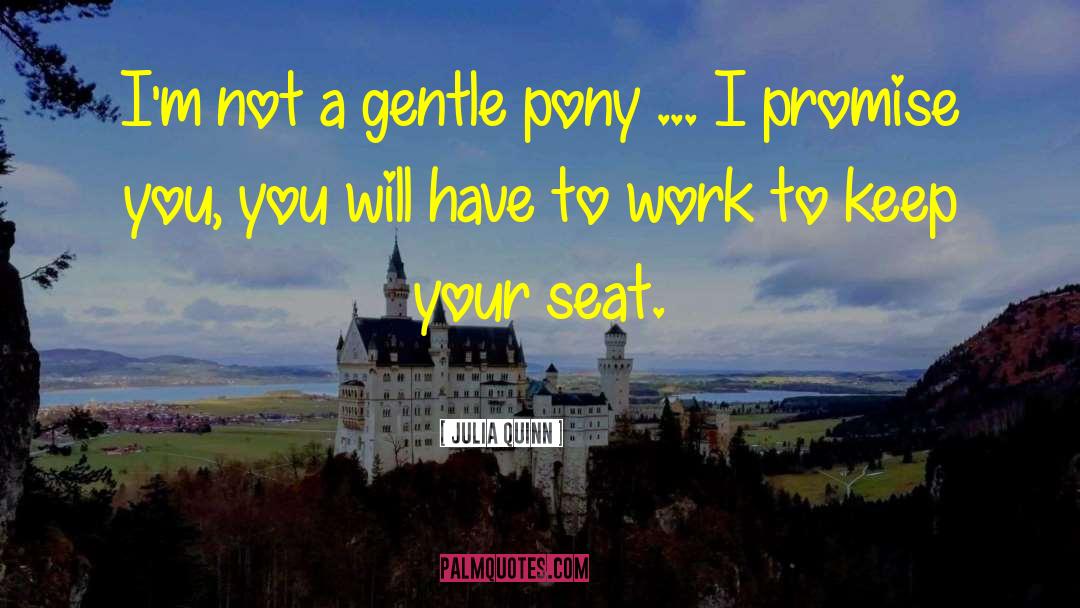 Pony Remark quotes by Julia Quinn