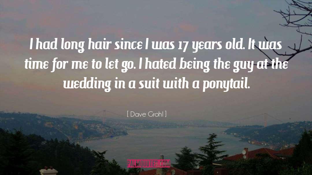 Ponytail quotes by Dave Grohl