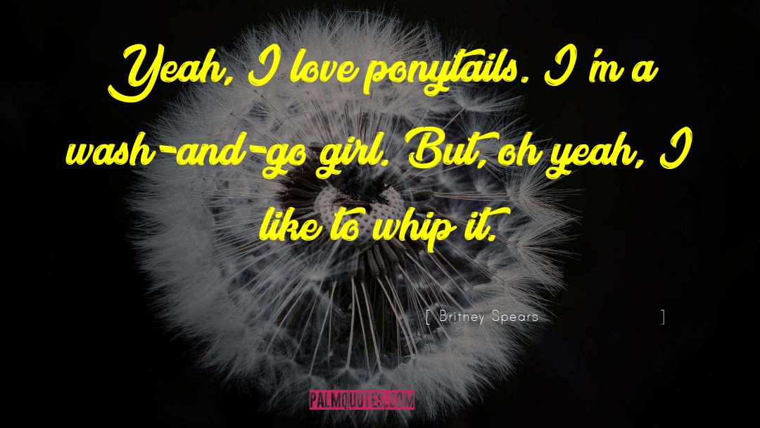 Ponytails quotes by Britney Spears