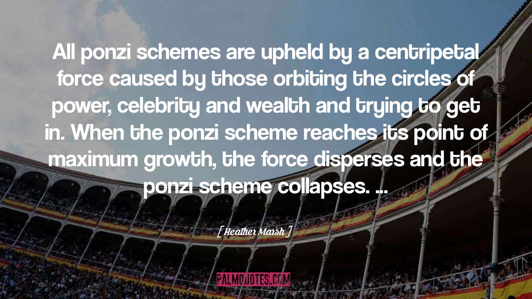 Ponzi Scheme quotes by Heather Marsh