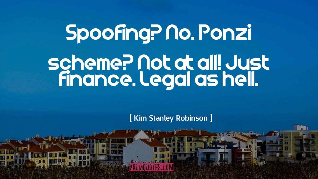 Ponzi Scheme quotes by Kim Stanley Robinson