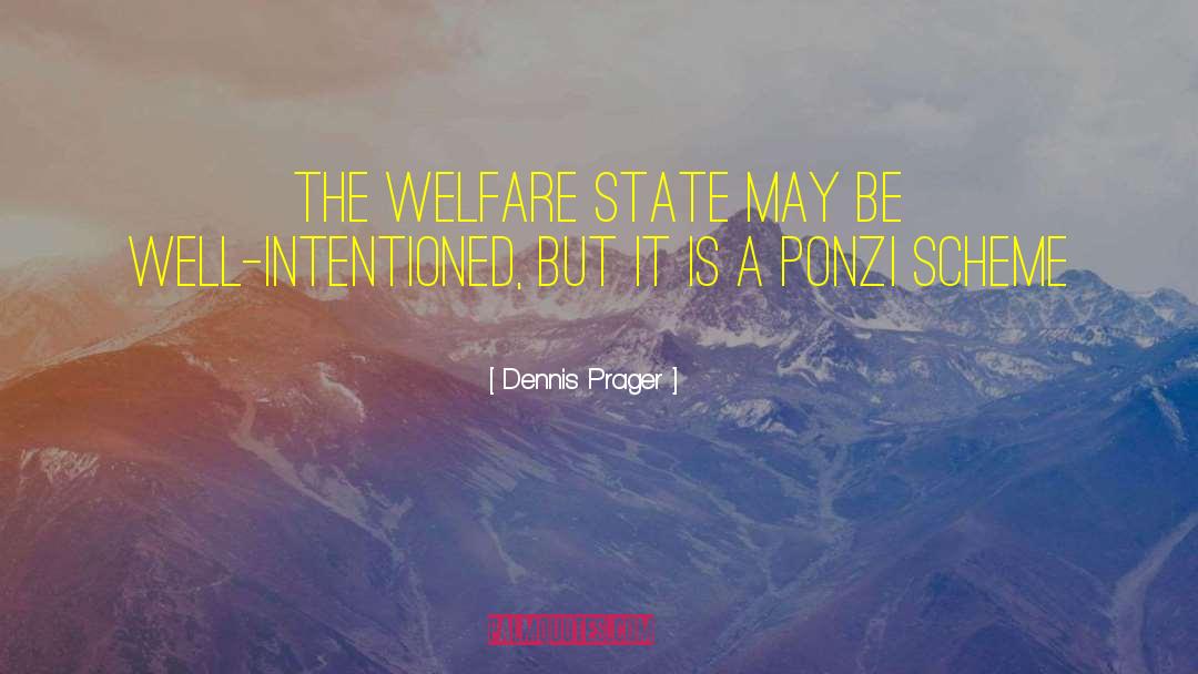 Ponzi Scheme quotes by Dennis Prager