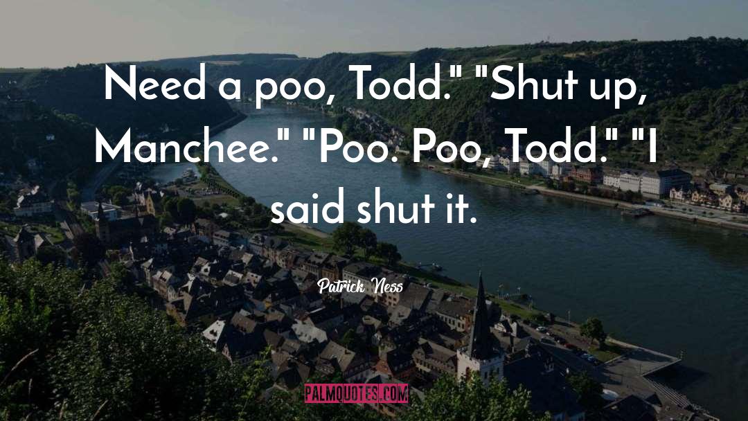 Poo quotes by Patrick Ness