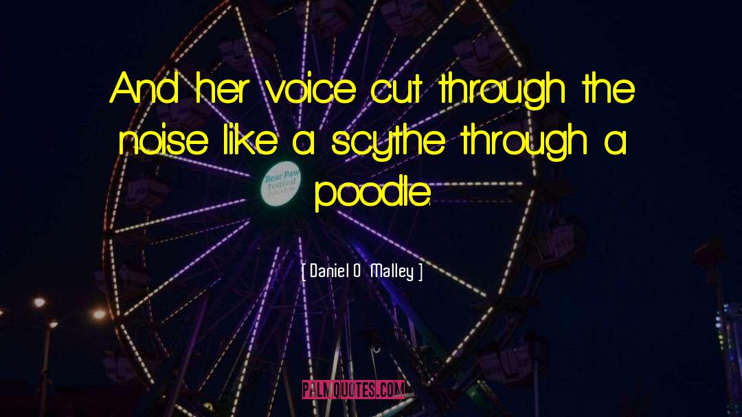 Poodle quotes by Daniel O'Malley