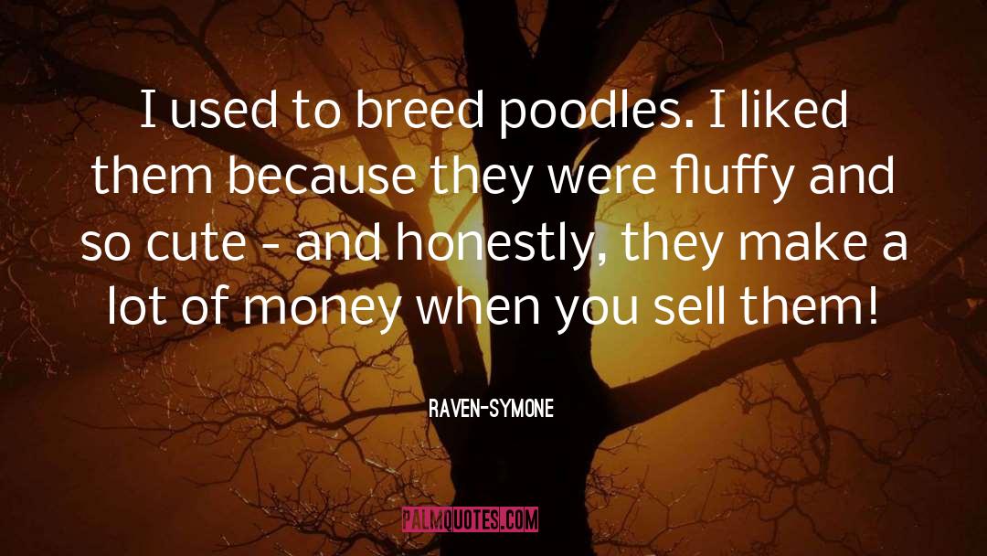 Poodles quotes by Raven-Symone