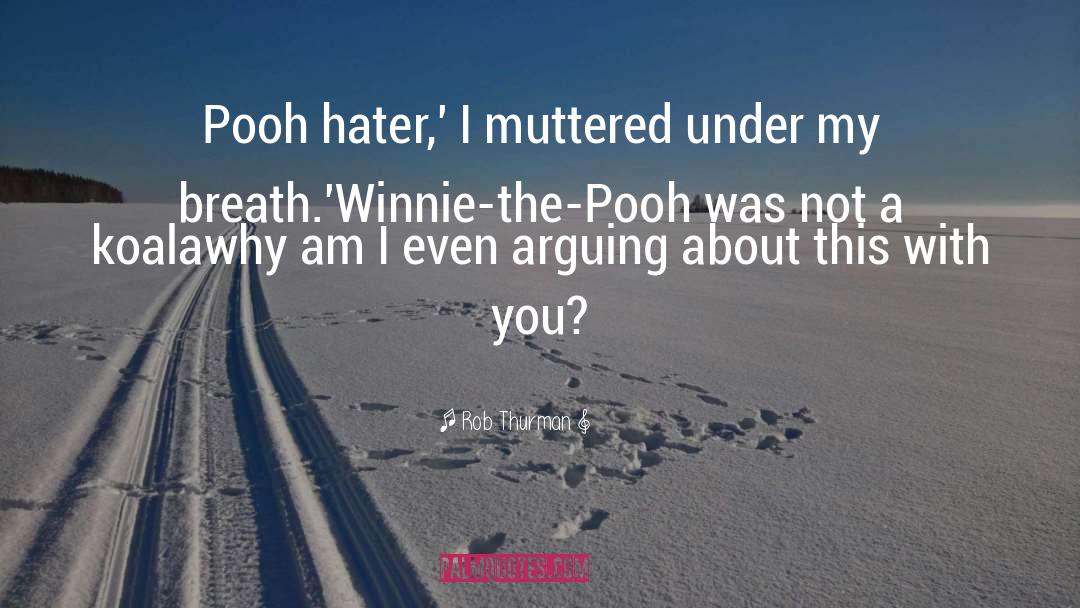Pooh quotes by Rob Thurman