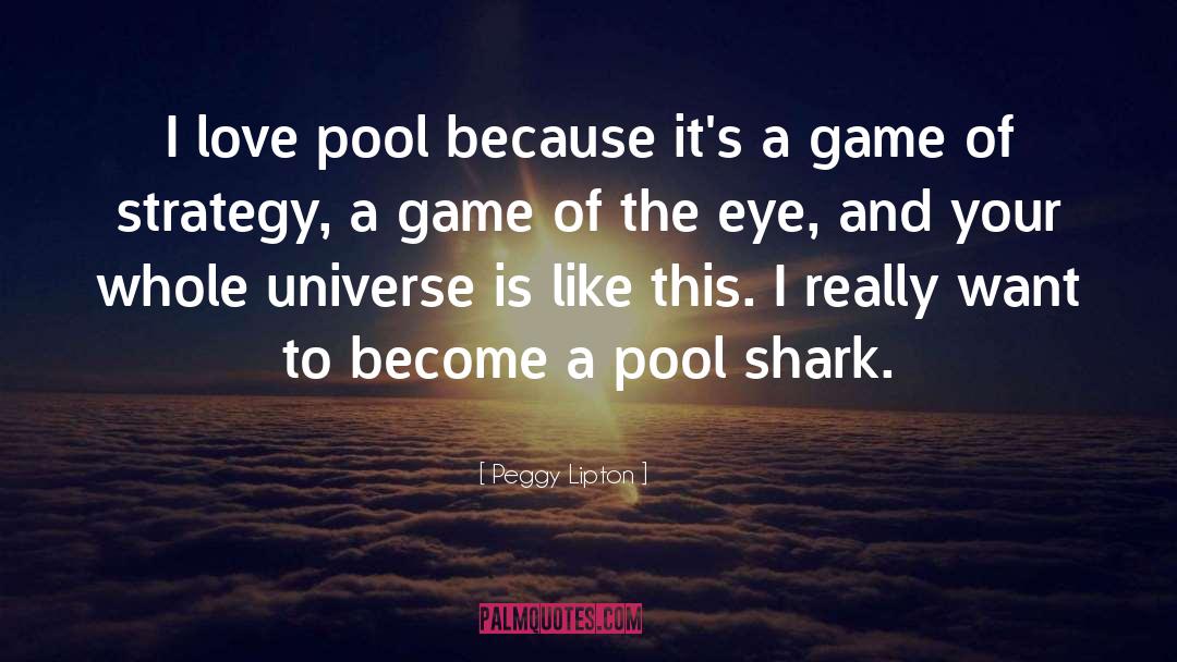 Pool quotes by Peggy Lipton