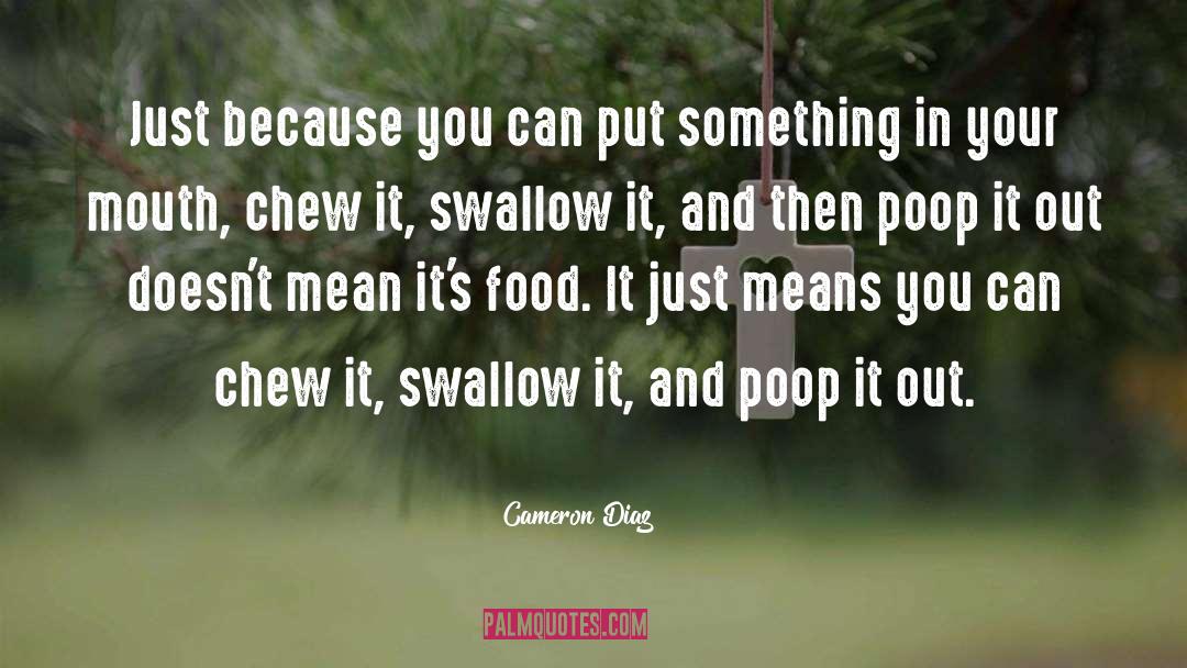 Poop In Toilets quotes by Cameron Diaz