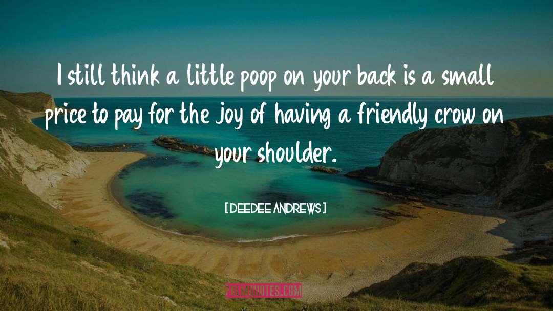 Poop quotes by DeeDee Andrews