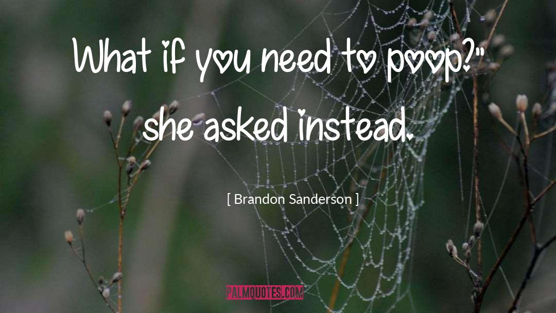 Poop quotes by Brandon Sanderson