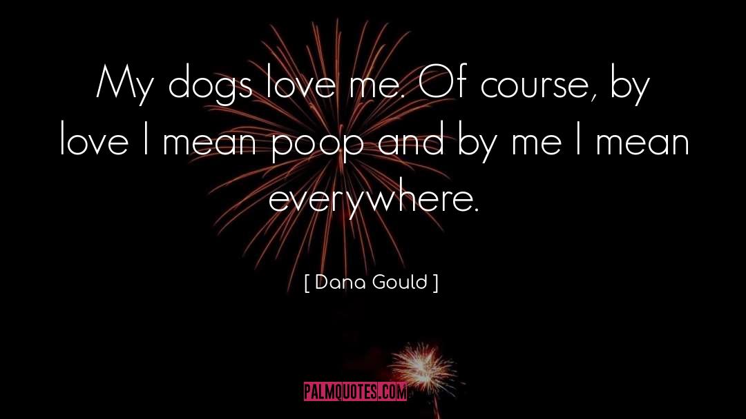 Poop quotes by Dana Gould