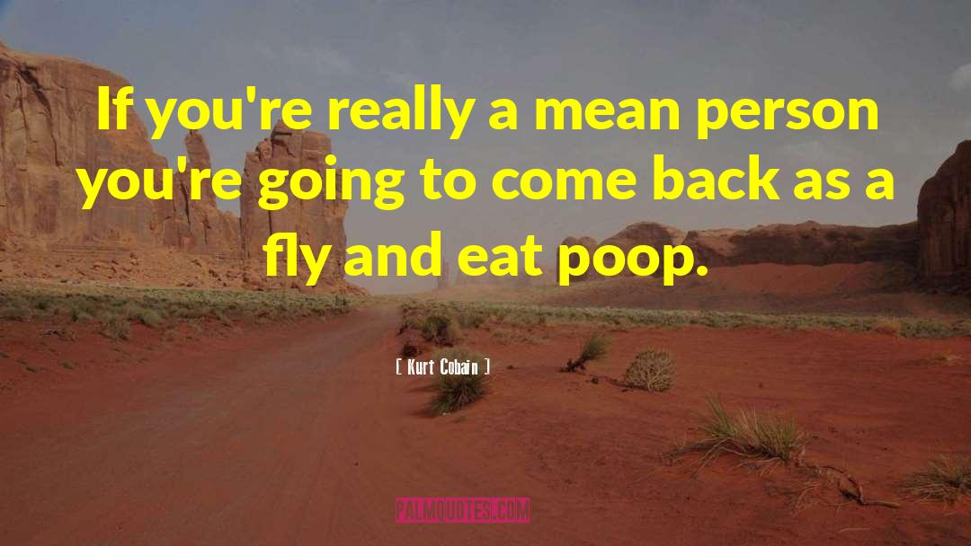 Poop quotes by Kurt Cobain