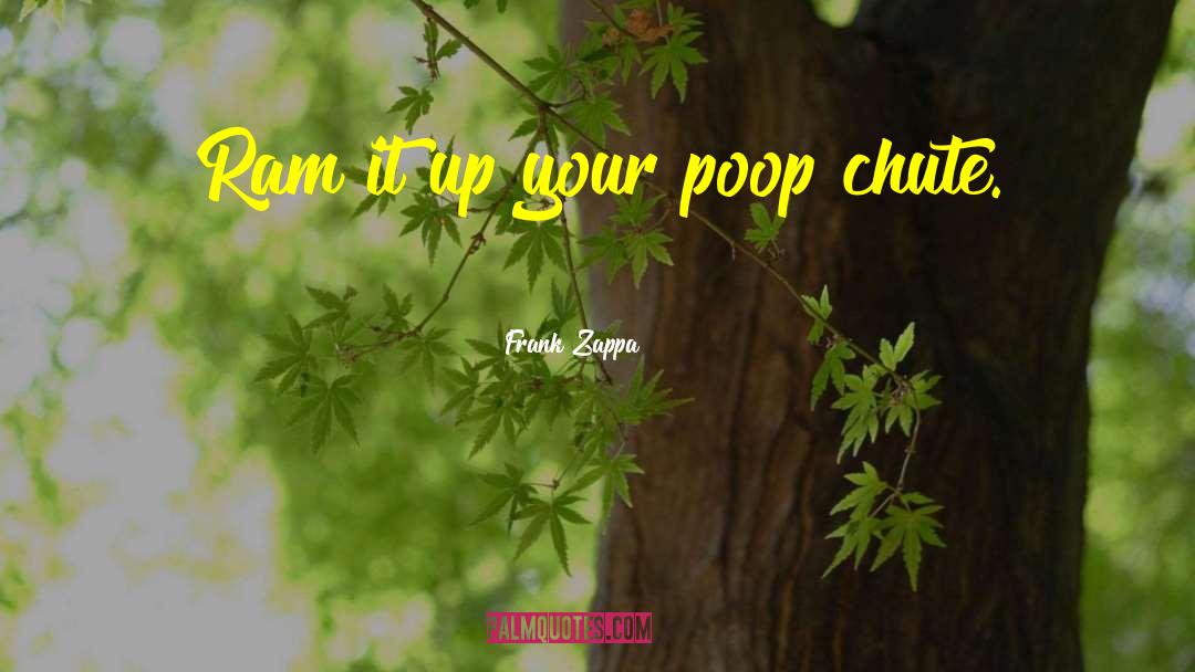 Poop quotes by Frank Zappa