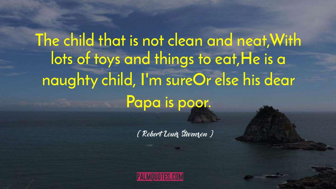 Poor Children quotes by Robert Louis Stevenson
