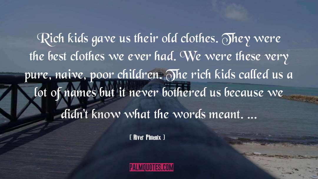 Poor Children quotes by River Phoenix