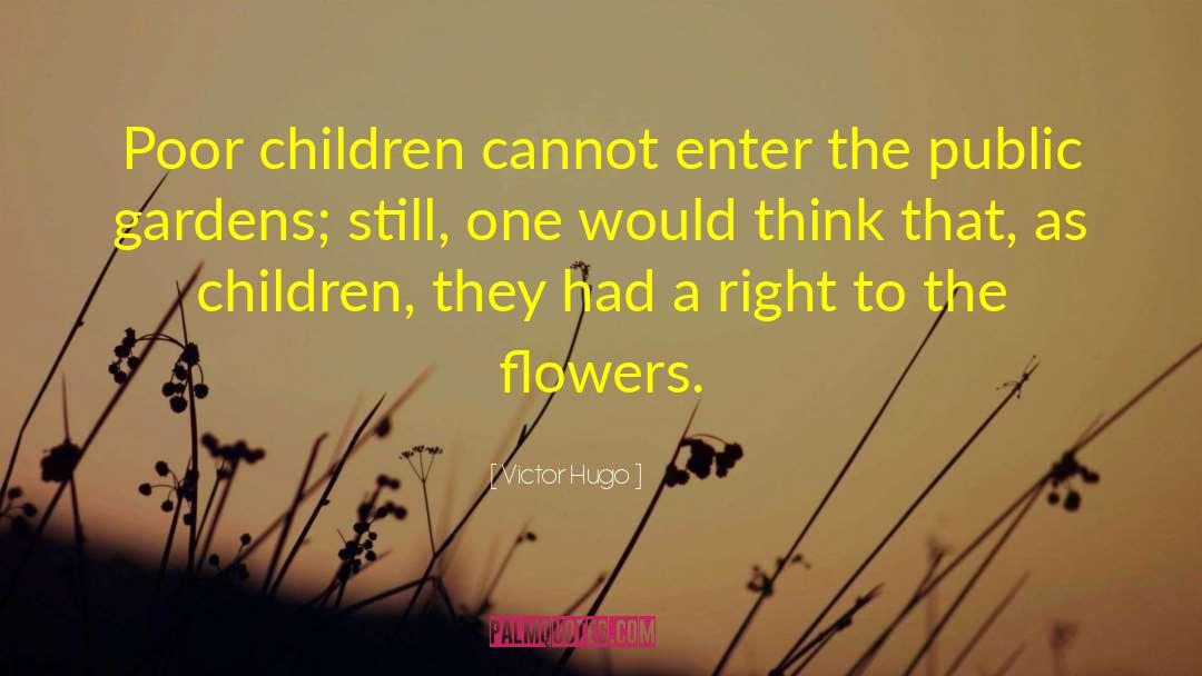 Poor Children quotes by Victor Hugo