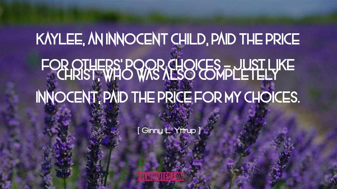 Poor Choices quotes by Ginny L. Yttrup