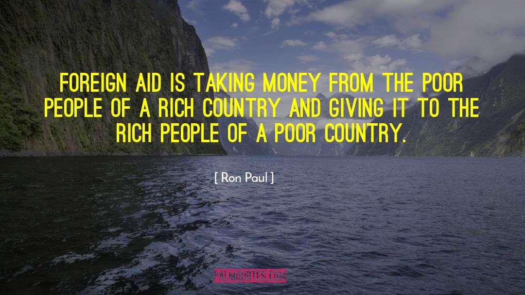 Poor Country quotes by Ron Paul