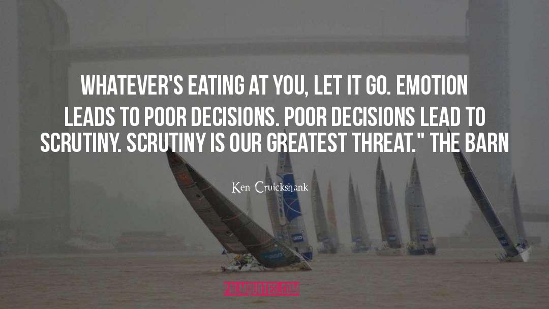 Poor Decisions quotes by Ken Cruickshank