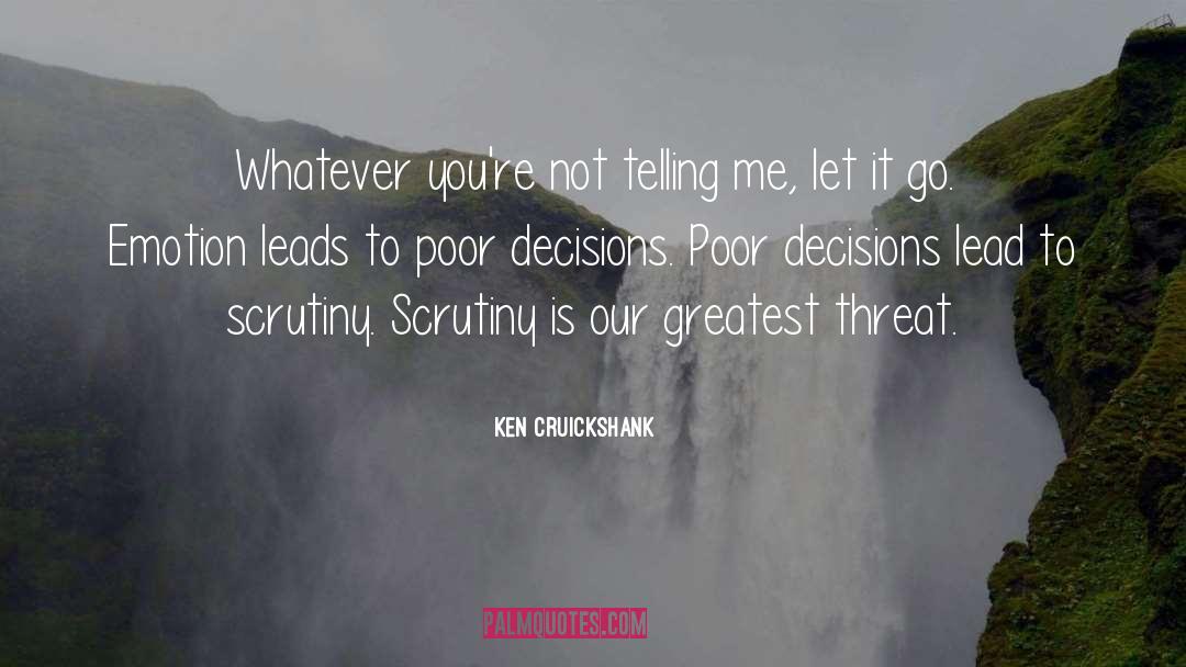 Poor Decisions quotes by Ken Cruickshank