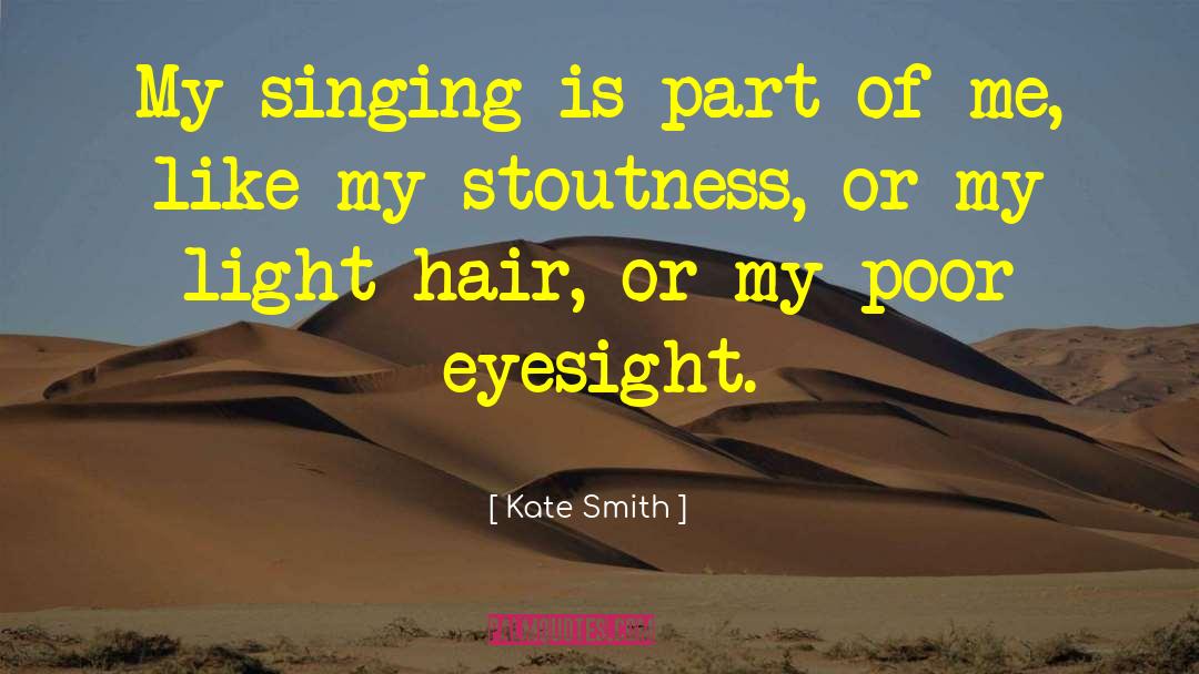 Poor Eyesight quotes by Kate Smith