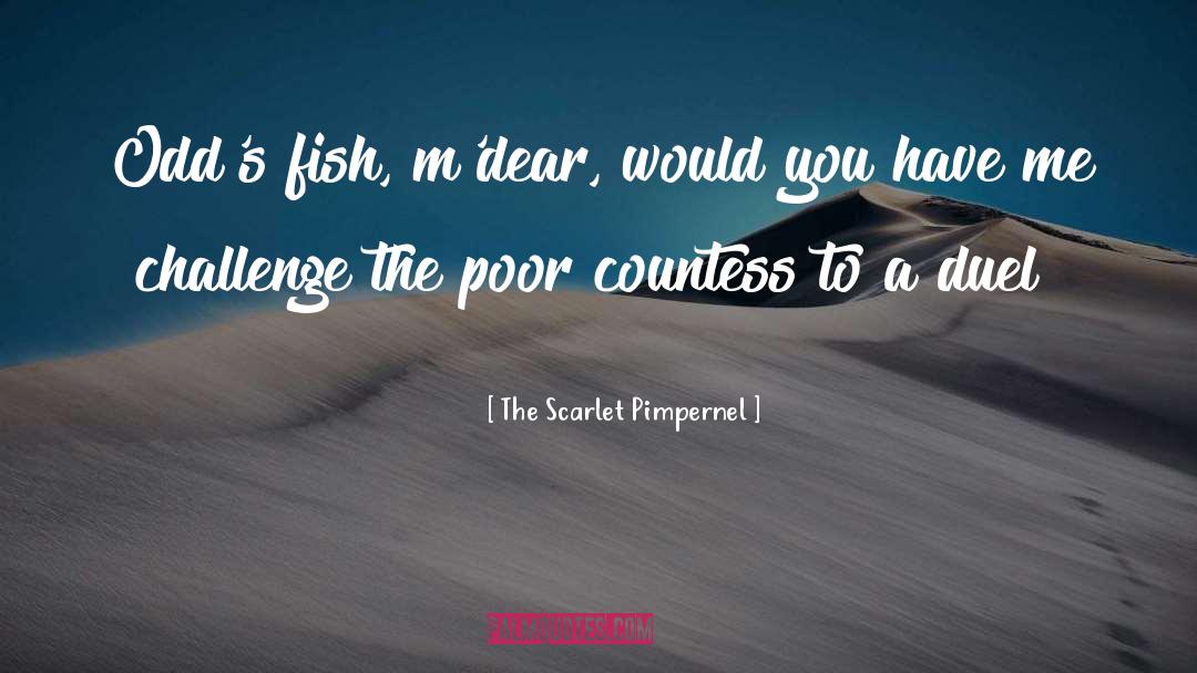 Poor Eyesight quotes by The Scarlet Pimpernel