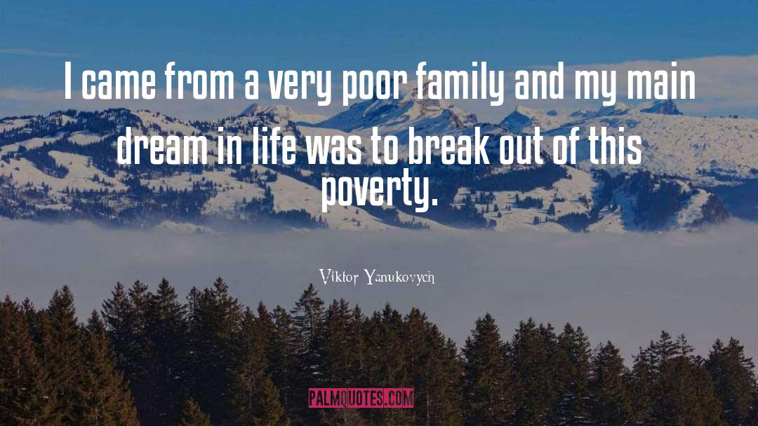 Poor Family quotes by Viktor Yanukovych