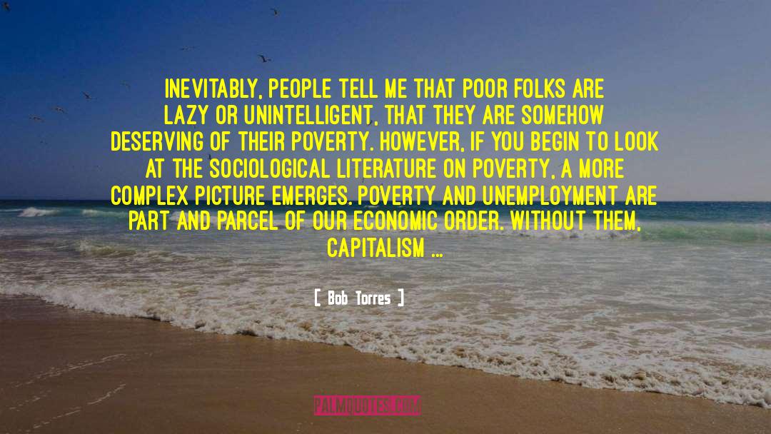 Poor Folks quotes by Bob Torres