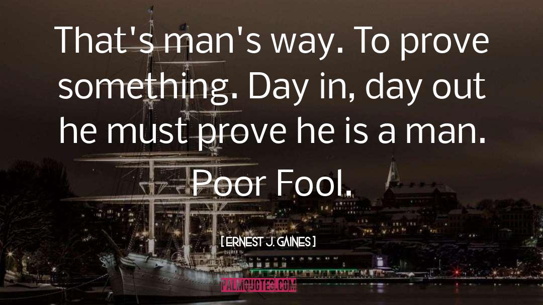 Poor Folks quotes by Ernest J. Gaines