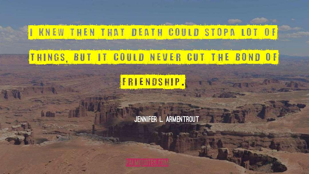 Poor Friendship quotes by Jennifer L. Armentrout