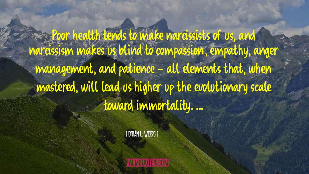 Poor Health quotes by Brian L. Weiss