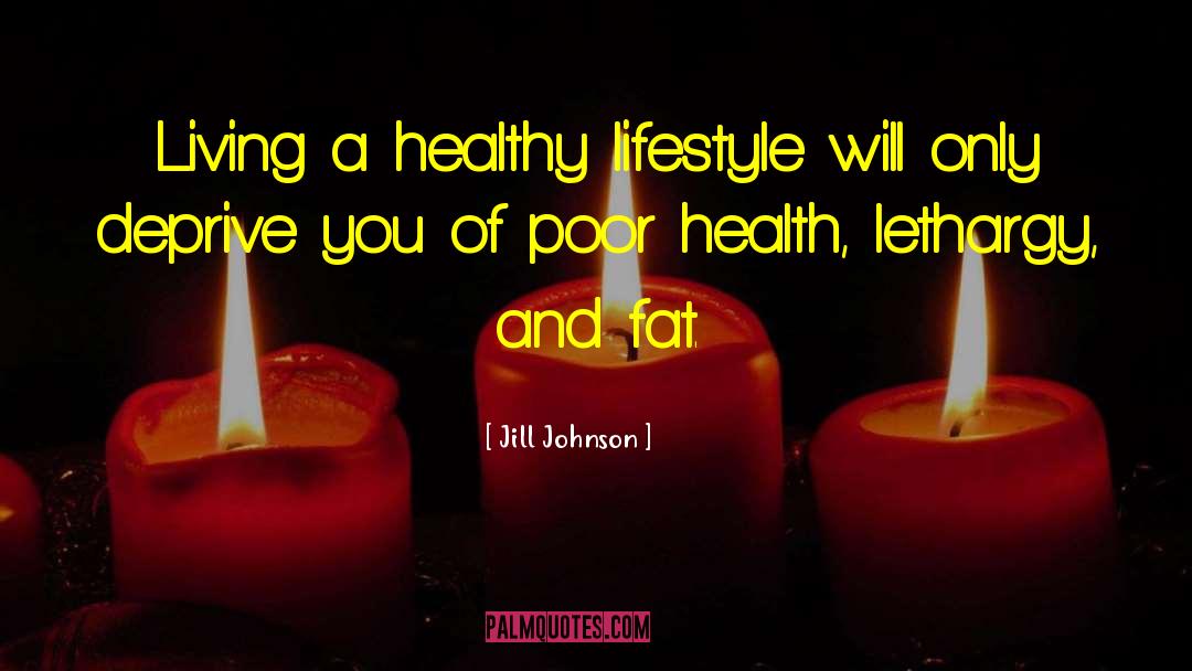 Poor Health quotes by Jill Johnson