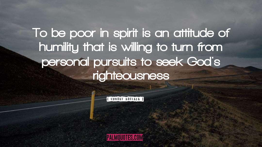 Poor In Spirit quotes by Sunday Adelaja