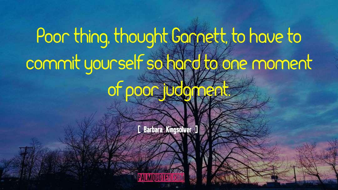 Poor Judgment quotes by Barbara Kingsolver