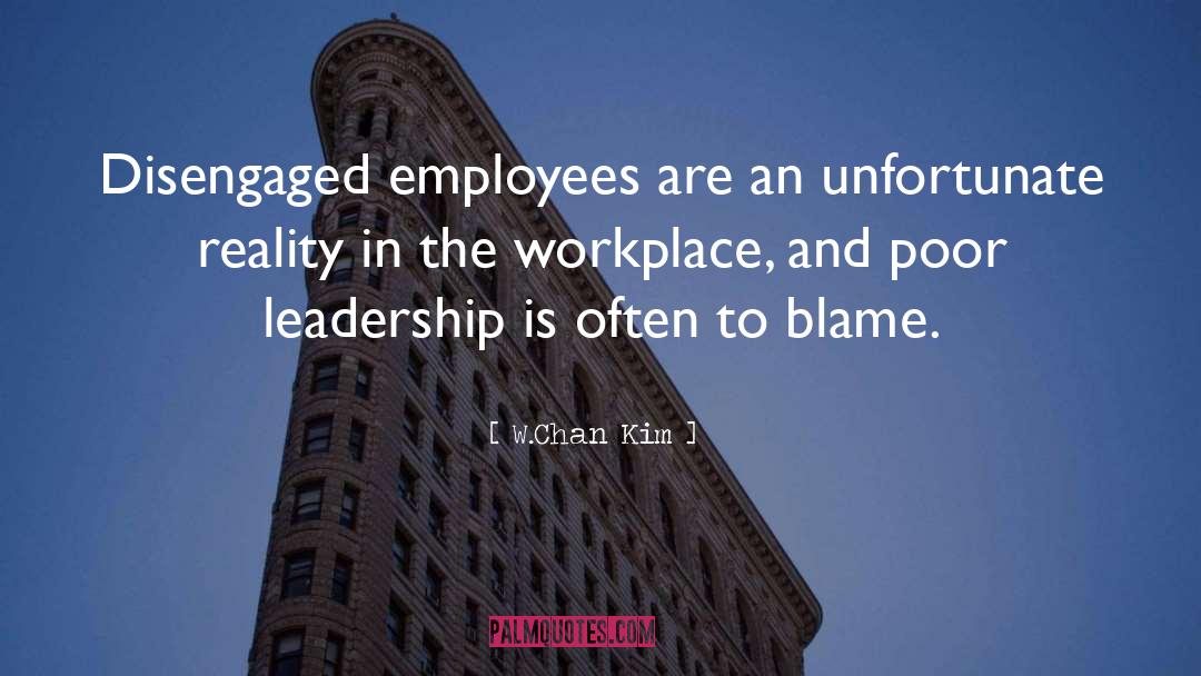 Poor Leadership quotes by W.Chan Kim