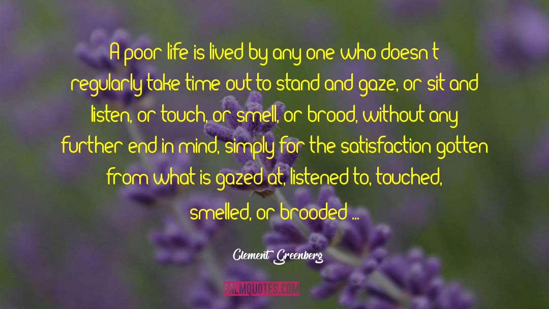 Poor Life quotes by Clement Greenberg