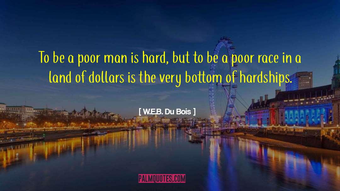 Poor Man quotes by W.E.B. Du Bois