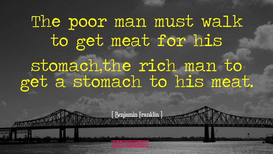 Poor Man quotes by Benjamin Franklin