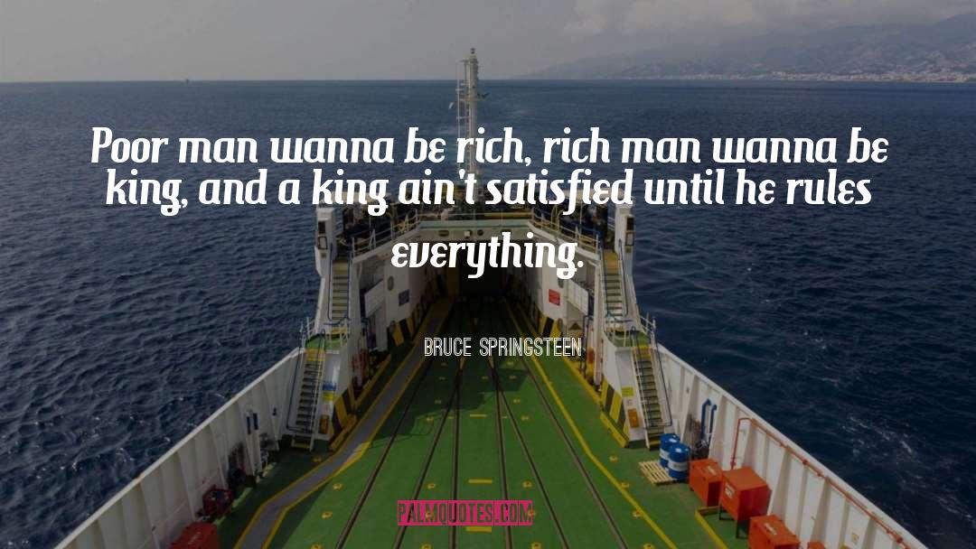 Poor Man quotes by Bruce Springsteen