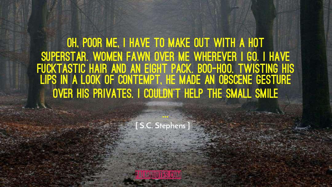 Poor Me quotes by S.C. Stephens