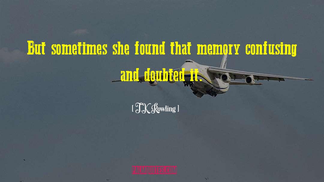 Poor Memory quotes by J.K. Rowling