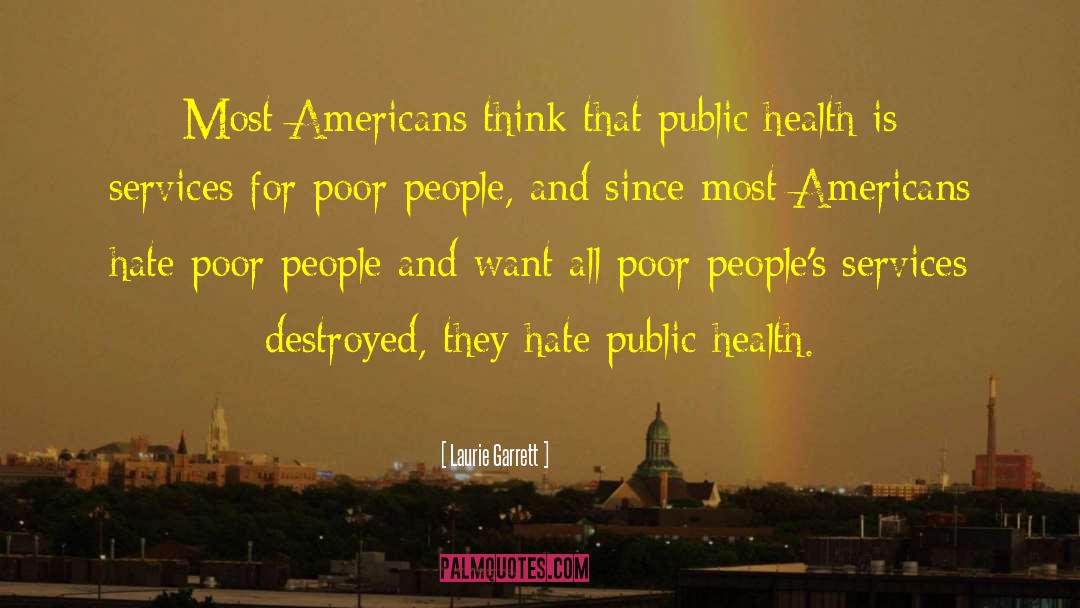 Poor People quotes by Laurie Garrett