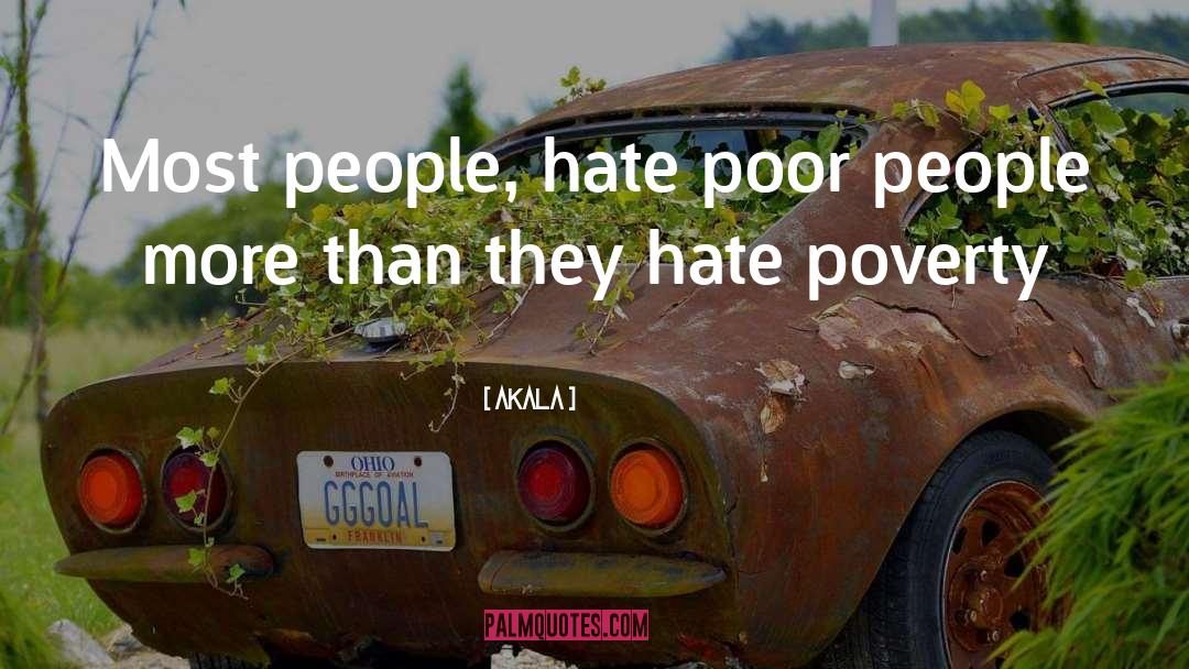 Poor People quotes by Akala