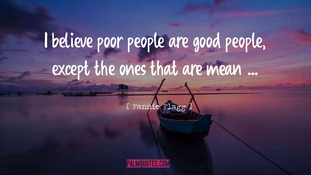 Poor People quotes by Fannie Flagg