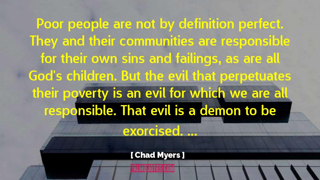 Poor People quotes by Chad Myers